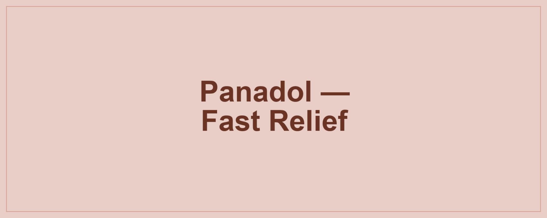 Panadol — Fast Relief